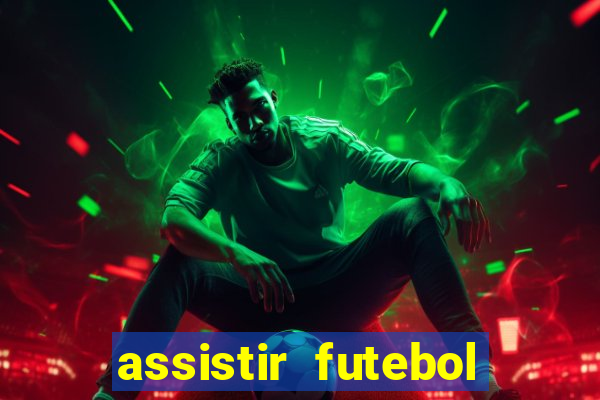 assistir futebol sem travar